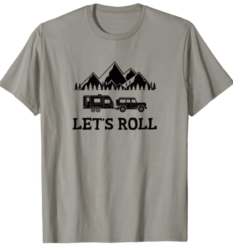 T-Shirt gift idea for RV owners that says "Lets Roll"